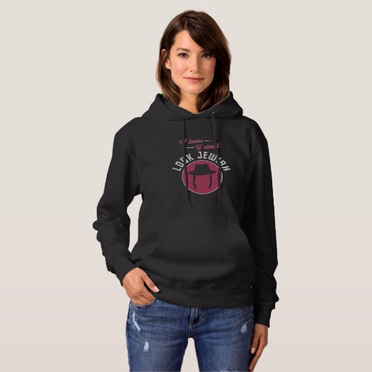 Ik weet dat ik er niet joods uitzie hoodie (Voorkant volledig)