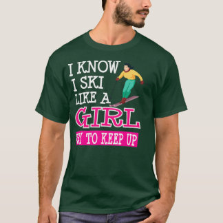 Ik weet dat ik gek ben op een meisje dat Skier Sno T-shirt
