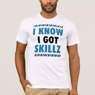 Ik weet dat ik Skillz T-shirt heb.