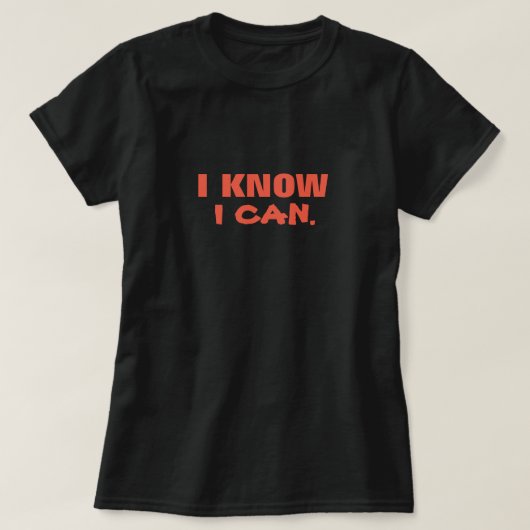 Ik weet dat ik Slogan Graphic-T-shirt kan Motivati T-shirt (Design voorkant)