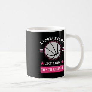 Ik weet dat ik speel als een meisje dat op Basketb Koffiemok