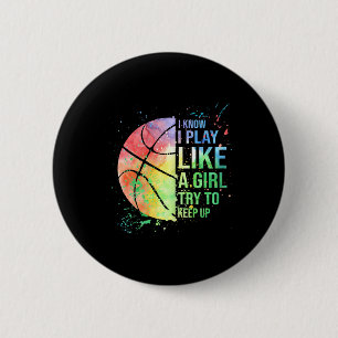 Ik weet dat ik speel als een meisje dat op Basketb Ronde Button 5,7 Cm