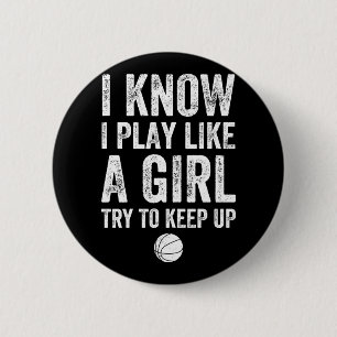 Ik weet dat ik speel als een meisje dat op Basketb Ronde Button 5,7 Cm