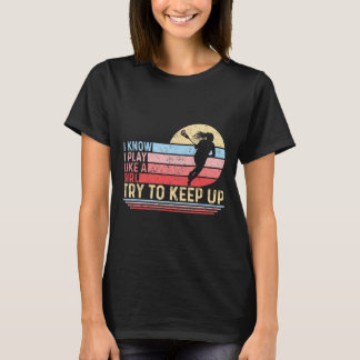 Ik weet dat ik speel als een meisje die Lacrosse w T-shirt