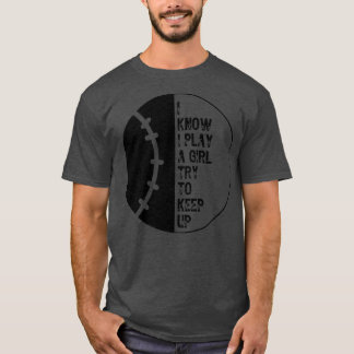 Ik weet dat ik speel als een meisje probeer 19 te t-shirt