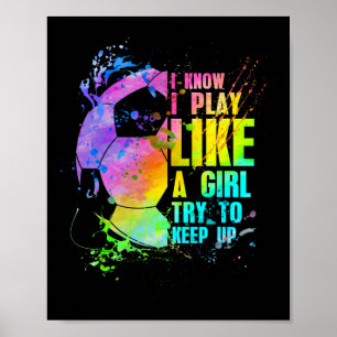 Ik weet dat ik speel als een meisje, probeer bij t poster