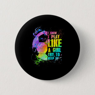 Ik weet dat ik speel als een meisje, probeer bij t ronde button 5,7 cm