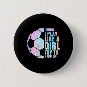 Ik weet dat ik speel als een meisje, probeer bij t ronde button 5,7 cm