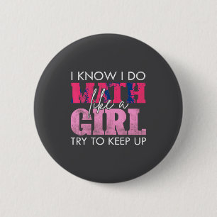 Ik weet dat ik wiskunde doe als een meisje, probee ronde button 5,7 cm
