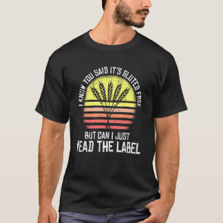 Ik weet dat je zei dat de ziekte Gluten Free Celia T-shirt