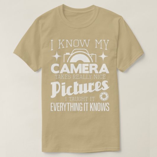 Ik weet dat mijn camera echt mooie Afbeeldingen ne T-shirt (Design voorkant)