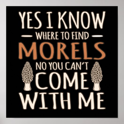 Ik weet dat Morels paddenstoel jager mycoloog G Poster (Voorkant)