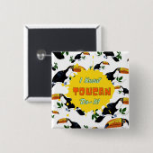 Ik weet dat Toucan het Button doet (Voorkant /achterkant)