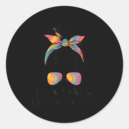 Ik weet het niet, ik werk hier gewoon Grappige sar Ronde Sticker (Voorkant)