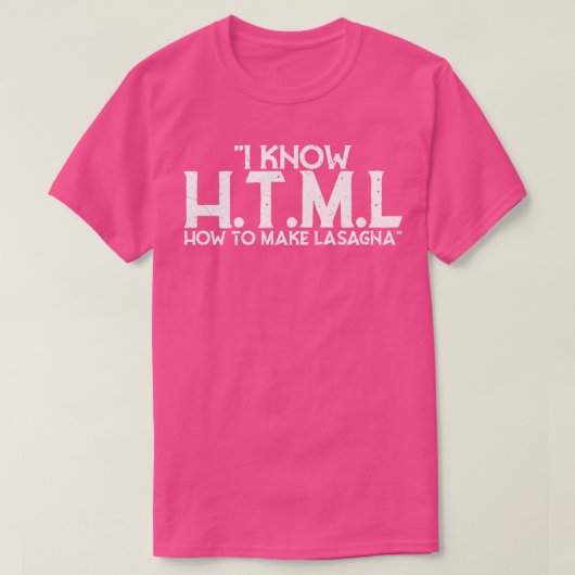 Ik weet hoe HTML lasagne moet maken T-shirt (Design voorkant)