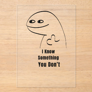 Ik weet iets dat jij niet weet Funny Sarcasme T-Sh Acryl Uitnodigingen