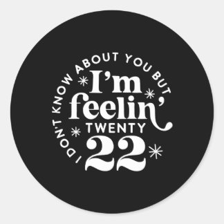 Ik weet niet hoe het met je zit, maar ik voel me 2 ronde sticker