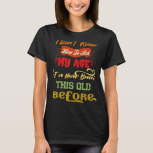 Ik weet niet hoe ik me moet gedragen als sarcastis t-shirt