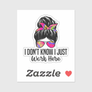 Ik weet niet of ik hier gewoon grappige sarcastisc sticker