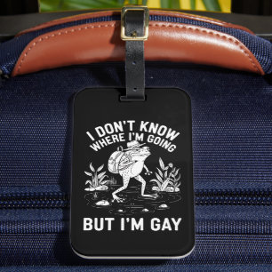 Ik weet niet waar ik heen ga, maar ik ben een homo bagagelabel