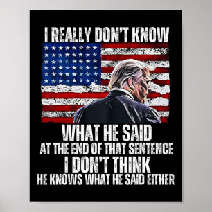 Ik weet niet wat hij zei aan het eind van die zin poster