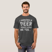 IK WEET OF BEER OOK OVER ME DENKT... T-shirt (Voorkant volledig)
