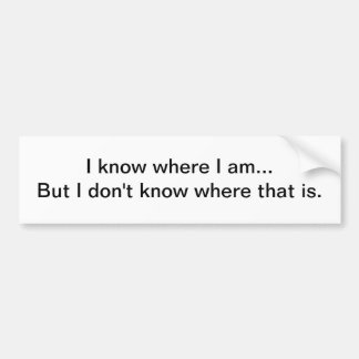 Ik weet waar ik ben - Senioren Bumpersticker