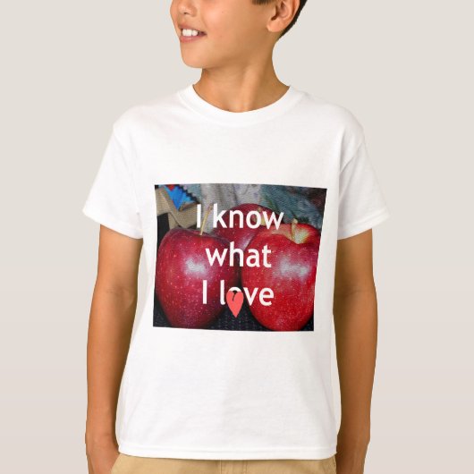 "Ik weet waar ik van hou" - Apple-thema Design T-shirt (Voorkant)
