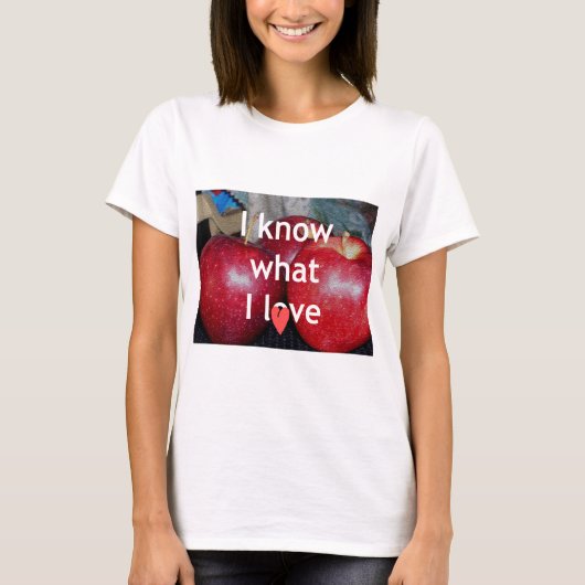 "Ik weet waar ik van hou" - Apple-thema Design T-shirt (Voorkant)