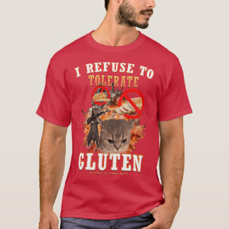 Ik weiger Gluten te tolereren Grappige Kat Meme fa T-shirt