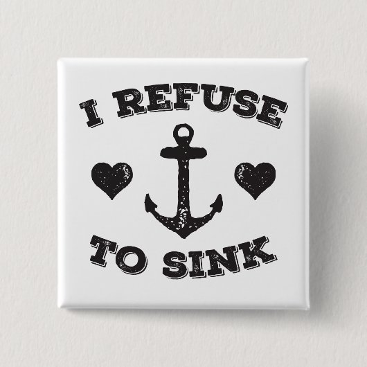 Ik weiger te zinken vierkante button 5,1 cm (Voorkant)