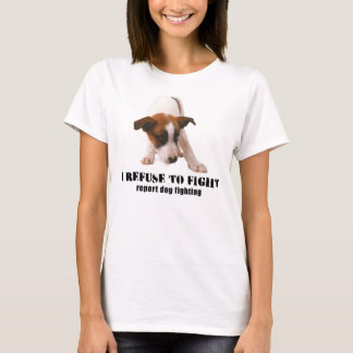 'IK WEIGEREN OM TE BESTRIJDEN' ZUIVEREN DOG FIGHTI T-SHIRT