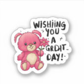 Ik wens je een geweldige dag vandaag! Sticker (Voorkant)