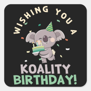 Ik wens je een Koality verjaardag Koala verjaardag Vierkante Sticker