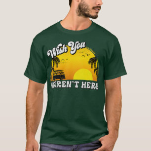 Ik wens je hier Werent T-shirt