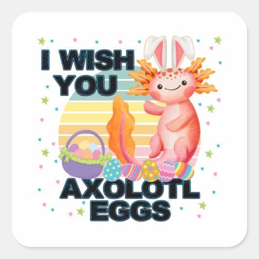Ik wens u Axolotl Easter Day Vierkante Sticker (Voorkant)