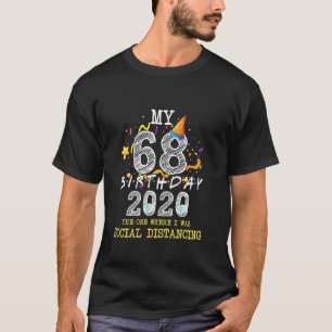 Ik werd 68 in quarantaine schattige 68ste verjaard t-shirt