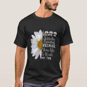Ik werd een assistent funny Flower Daisy T-shirt