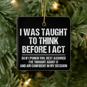 Ik werd geleerd na te denken voordat ik handel Sar Keramisch Ornament
