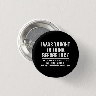 Ik werd geleerd om te denken voor ik me sarcastisc ronde button 3,2 cm