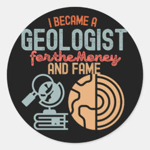 Ik werd geoloog voor het geld en de roem ronde sticker