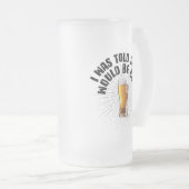 Ik werd gezegd dat er bier zou zijn matglas bierpul (Voorkant rechts)