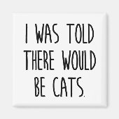 Ik werd gezegd dat er katten zouden zijn magneet (Voorkant)