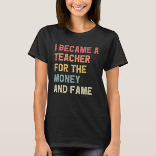 Ik werd leraar geld en spel t-shirt