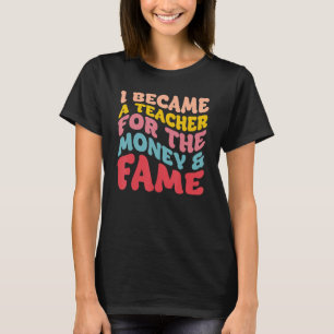 Ik werd leraar geld en spel t-shirt