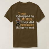 Ik werd ontvoerd door Mimes Ze deden Onuitsprekeli T-shirt (Design voorkant)
