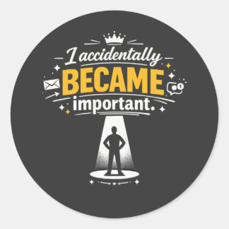 Ik werd per ongeluk belangrijk op het werk het ver ronde sticker