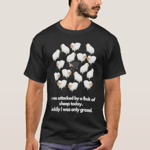 Ik werd vandaag aangevallen door een kudde schapen t-shirt