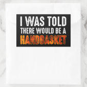 Ik werd verteld dat er een handmandje zou zijn. rechthoekige sticker (Tas)