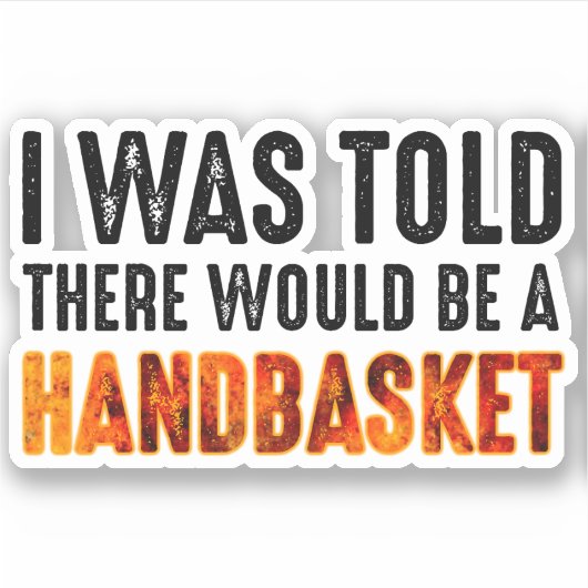 Ik werd verteld dat er een handmandje zou zijn. sticker (Voorkant)